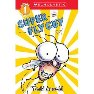 Super Fly Guy (Scholastic Reader, Level 1) -- Tedd Arnold